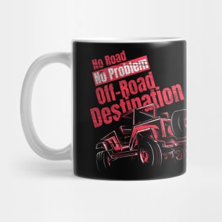 no Road No Problem Offroad Destination Mug